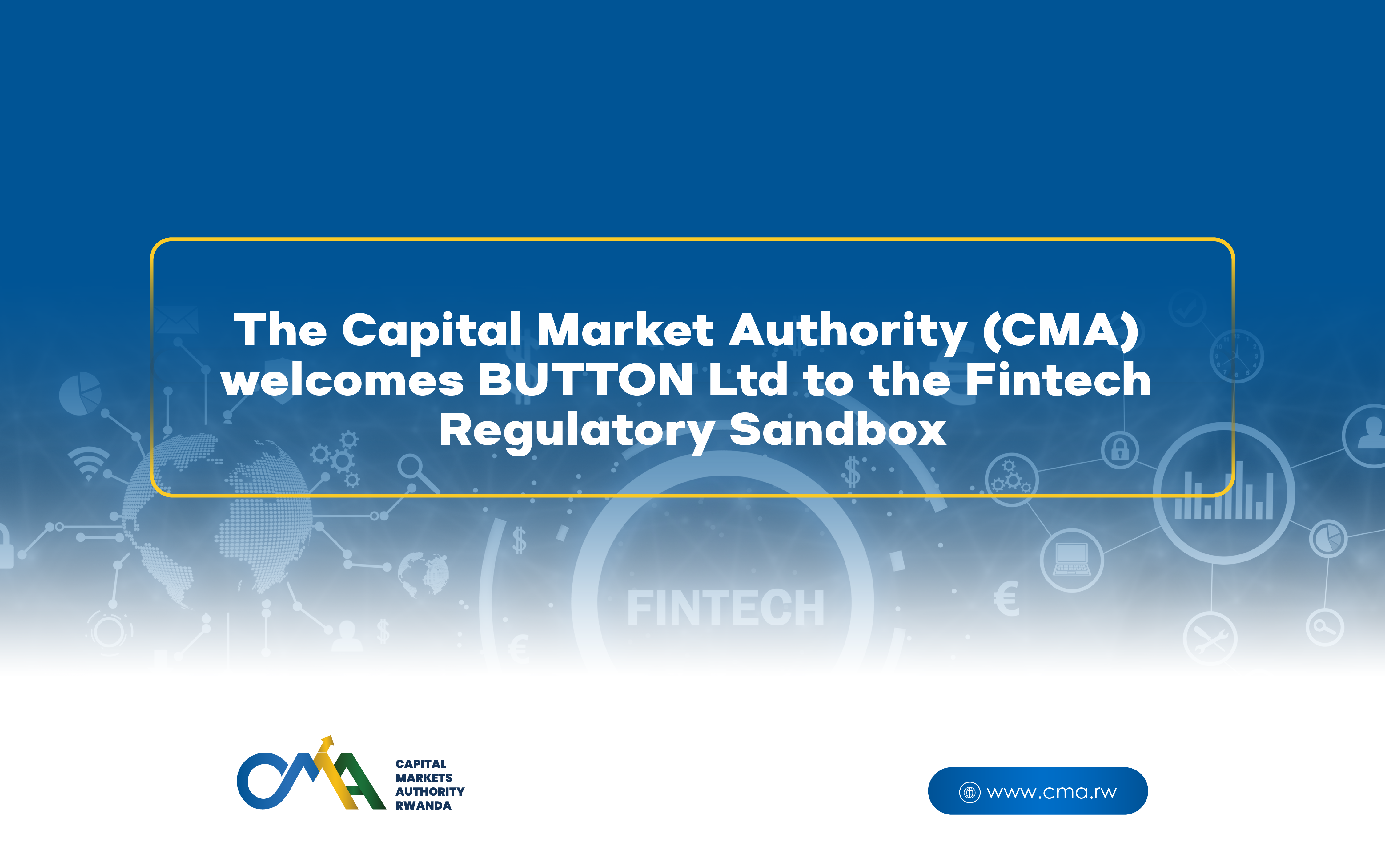 The Capital Market Authority (CMA) welcomes BUTTON Ltd to the Fintech Regulatory Sandbox